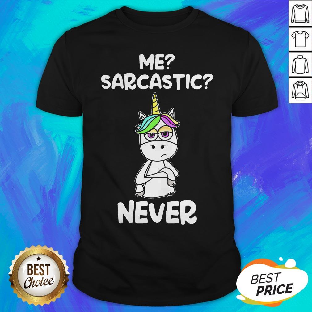 Nice Urnicorn Me Sarcastic Never Shirt