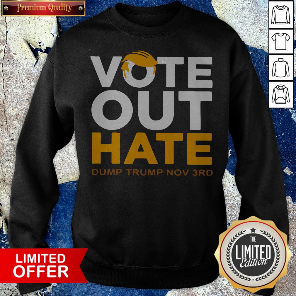 Nice Vote Out Hate Dump Trump Nov 3rd Shirt