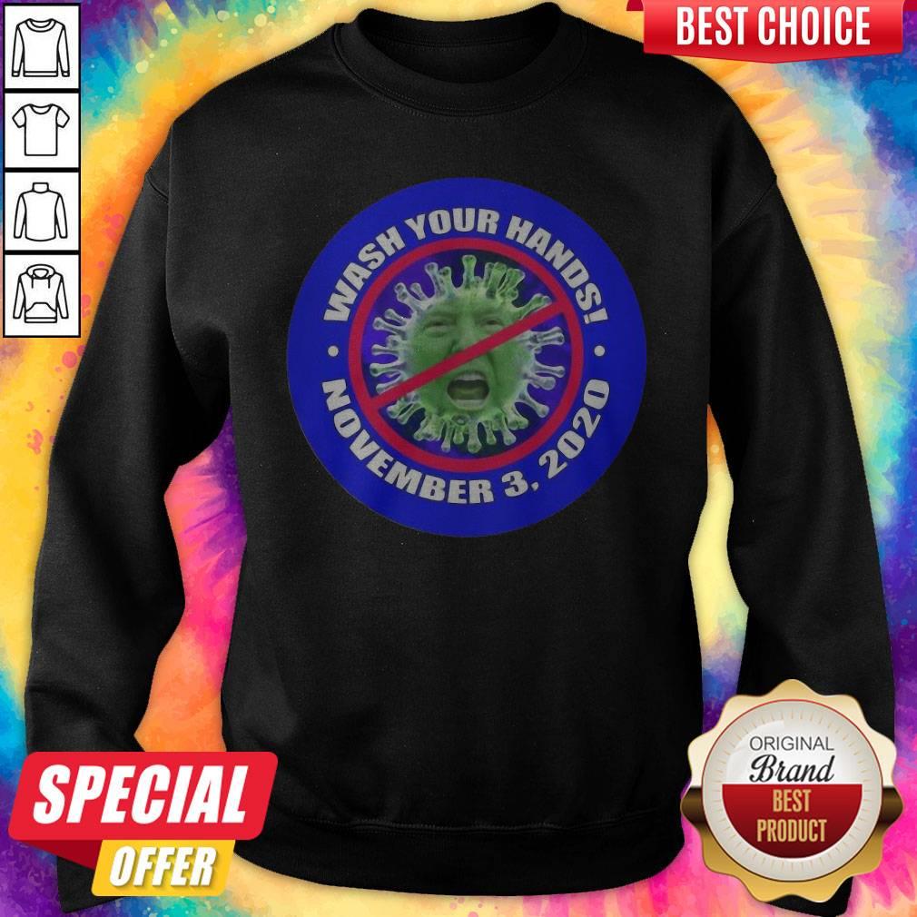 Nice Wash Your Hands November 3 2020 Shirt