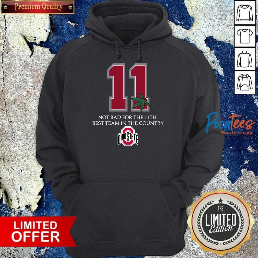 nice-weed-11-not-bad-for-the-11th-best-team-in-the-country-ohio-state-buckeyes-hoodie.jpg