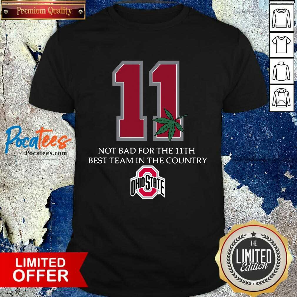 nice-weed-11-not-bad-for-the-11th-best-team-in-the-country-ohio-state-buckeyes-shirt.jpg