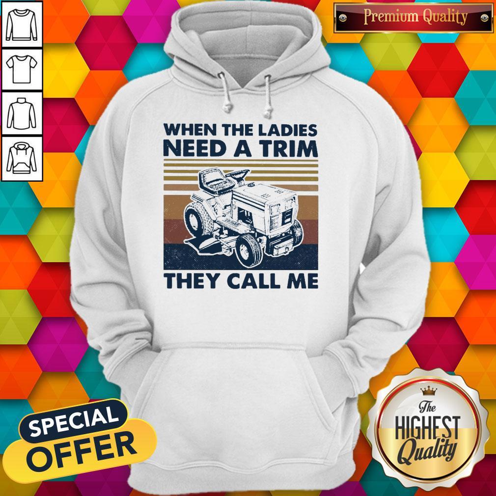 Nice When The Ladies Need A Trim They Call Me Vintage Shirt
