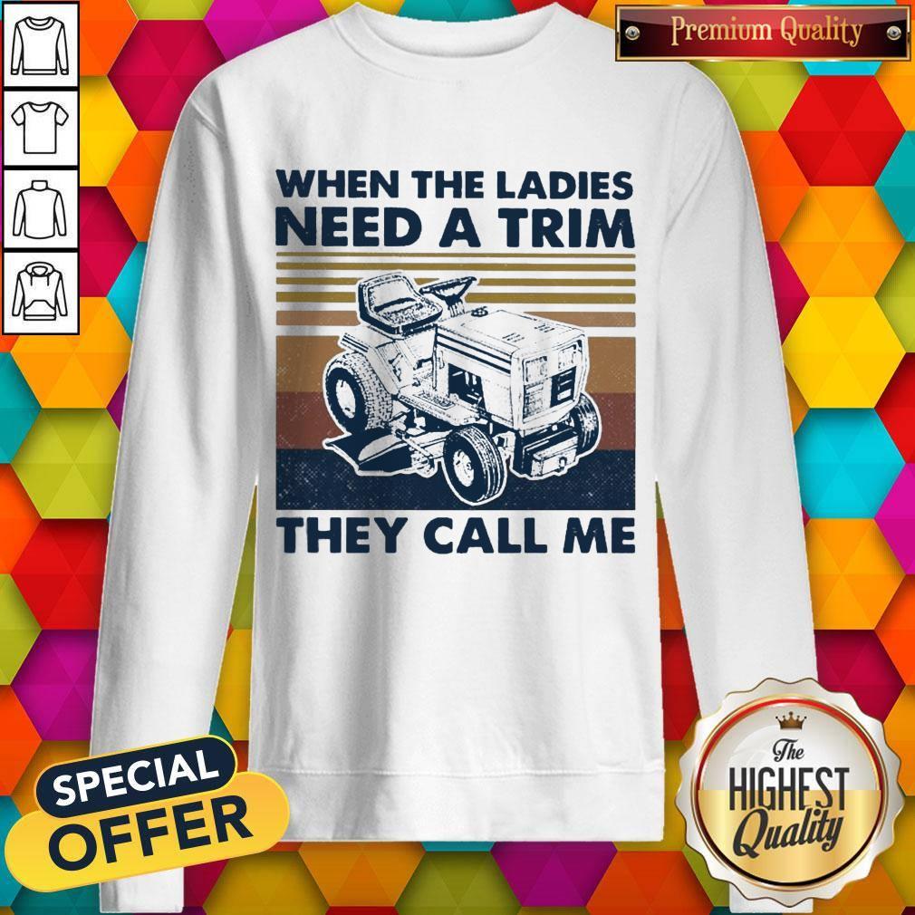 Nice When The Ladies Need A Trim They Call Me Vintage Shirt