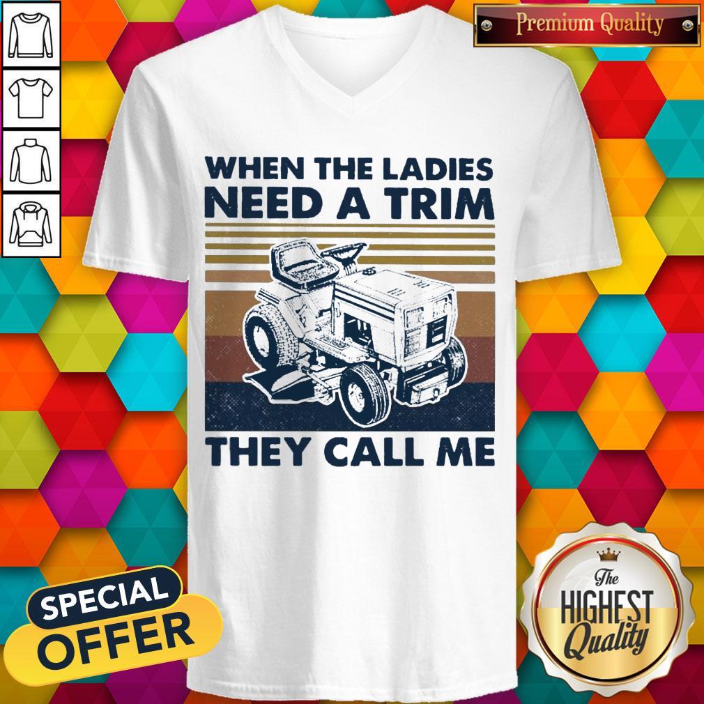 Nice When The Ladies Need A Trim They Call Me Vintage Shirt