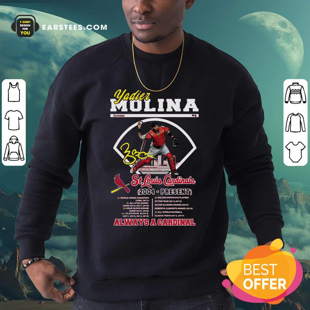 Nice Yadier Molina St Louis Cardinals 2004 Present Always A Cardinal Shirt