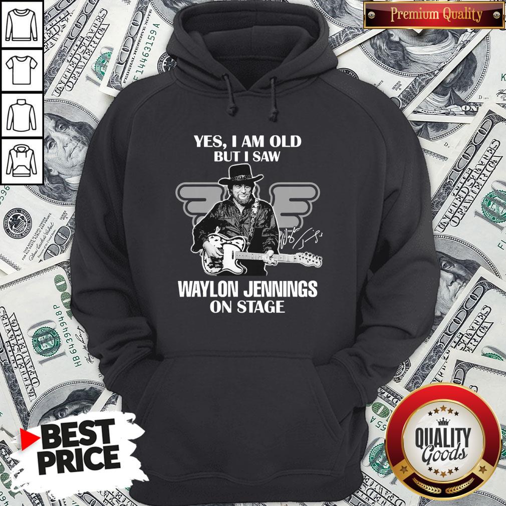 Nice Yes I Am Old But I Saw Waylon Jennings On Stage Shirt