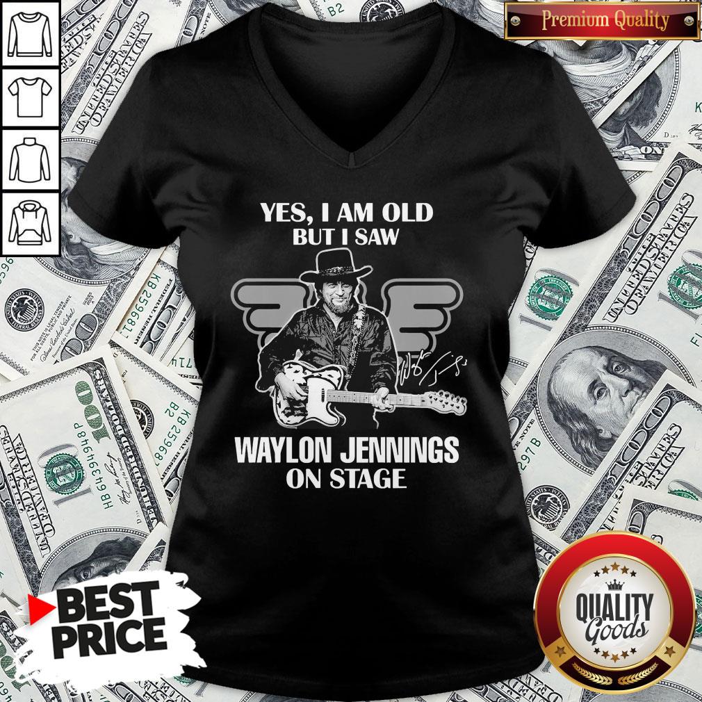 Nice Yes I Am Old But I Saw Waylon Jennings On Stage Shirt