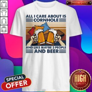 All I Care About Is Cornhole And Like Maybe 3 People And Beer Vintage Retro Shirt