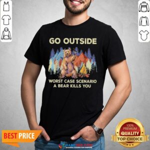 Official Go Outside Worst Case Scenario A Bear Kills You Shirt
