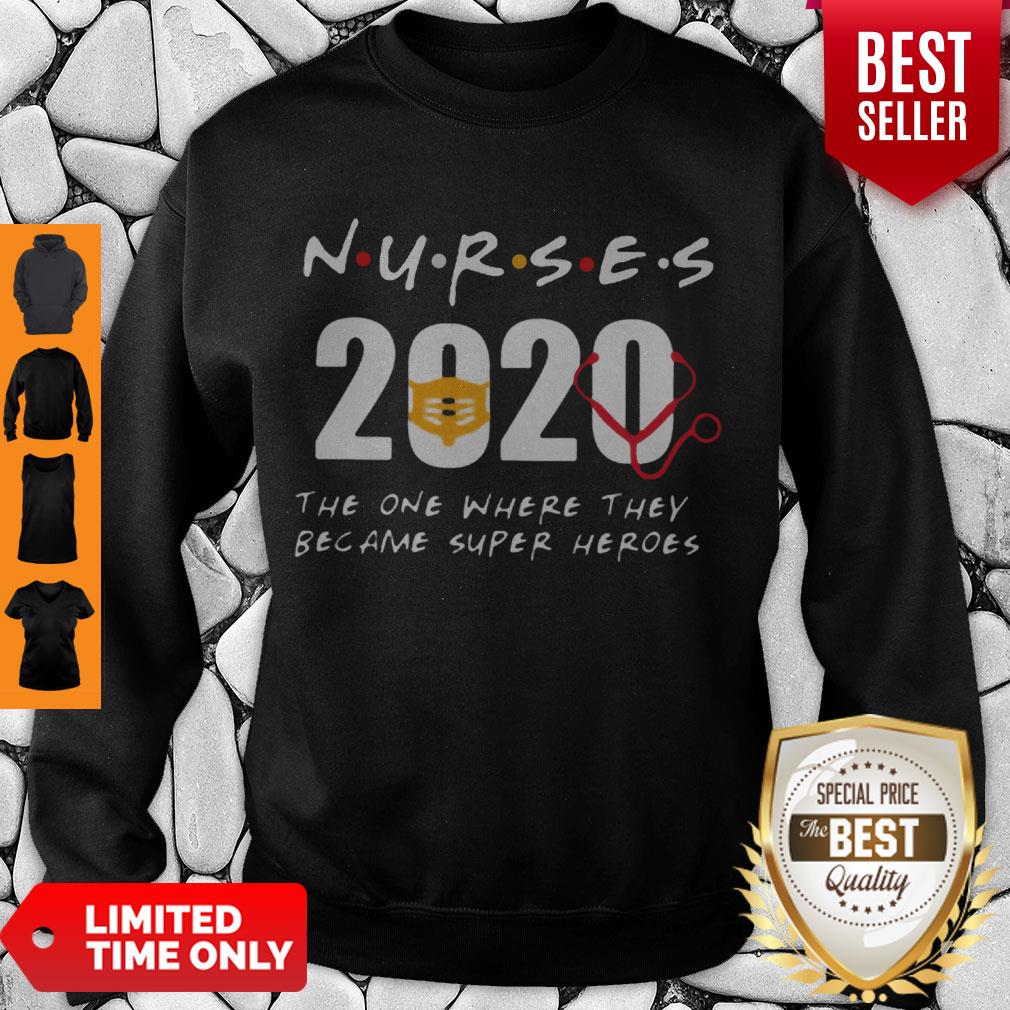 Nurses 2020 The One Where They Became Super Heroes Coronavirus Shirt
