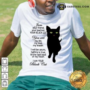 Fantastic I Am Your Black Cat Shirt
