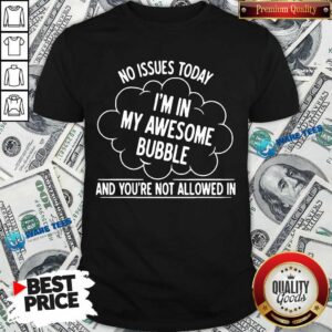 I Am In My 6 Awesome Bubble Shirt