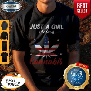 Just A Girl Who Loves Weed American Flag Cannabis Shirt