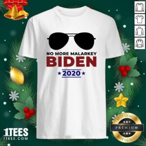 Funny Joe Biden For President 2020 No More Malarkey Shirt