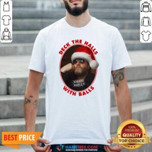 Wheeler Walker Jr Deck The Halls With Balls Christmas Shirt