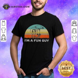 Top I'm A Fun Guy Vintage Shirt