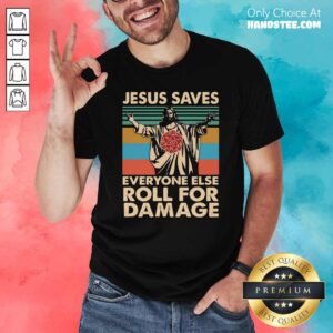 Top Jesus Saves Everyone Else Roll For Damage Vintage Retro Shirt