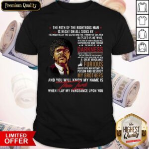Top The Lord The Path Of The Righteous Man Is Beset On All Sides By Shirt