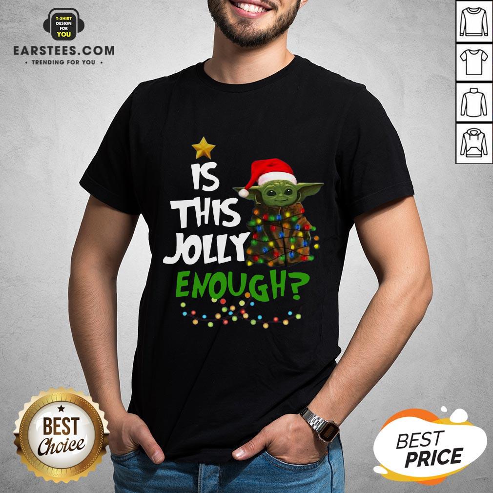 Official Baby Yoda Is This Jolly Enough Merry Christmas Shirt