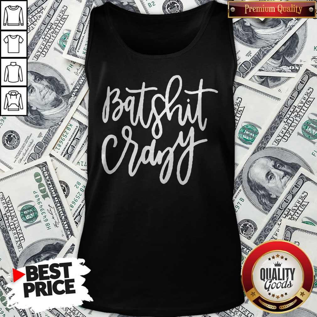 Official Batshit Crazy Shirt