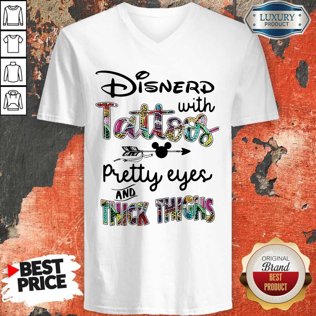 Official Disnerd With Tattoos Pretty Eyes And Thick Thighs Shirt