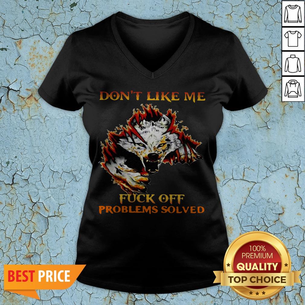Official Don’t Like Me Fuck Off Problems Solved Shirt