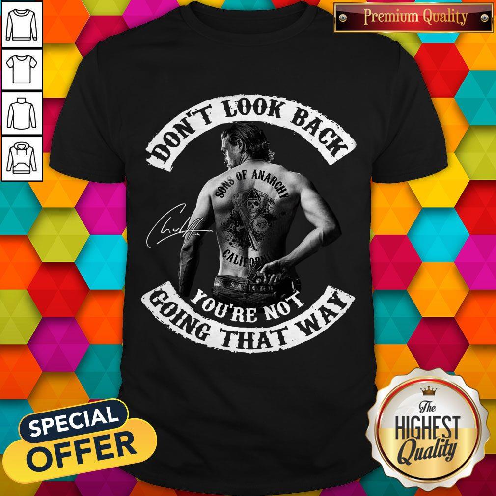 Official Don’t Look Back You’re Not Going That Way Shirt