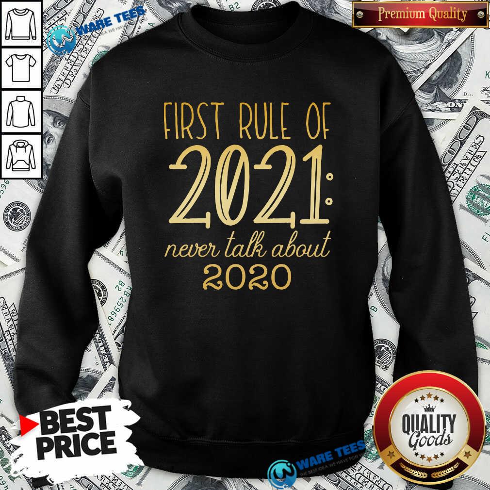Official First Rule Of 2021 Never Talk About 2020 Shirt