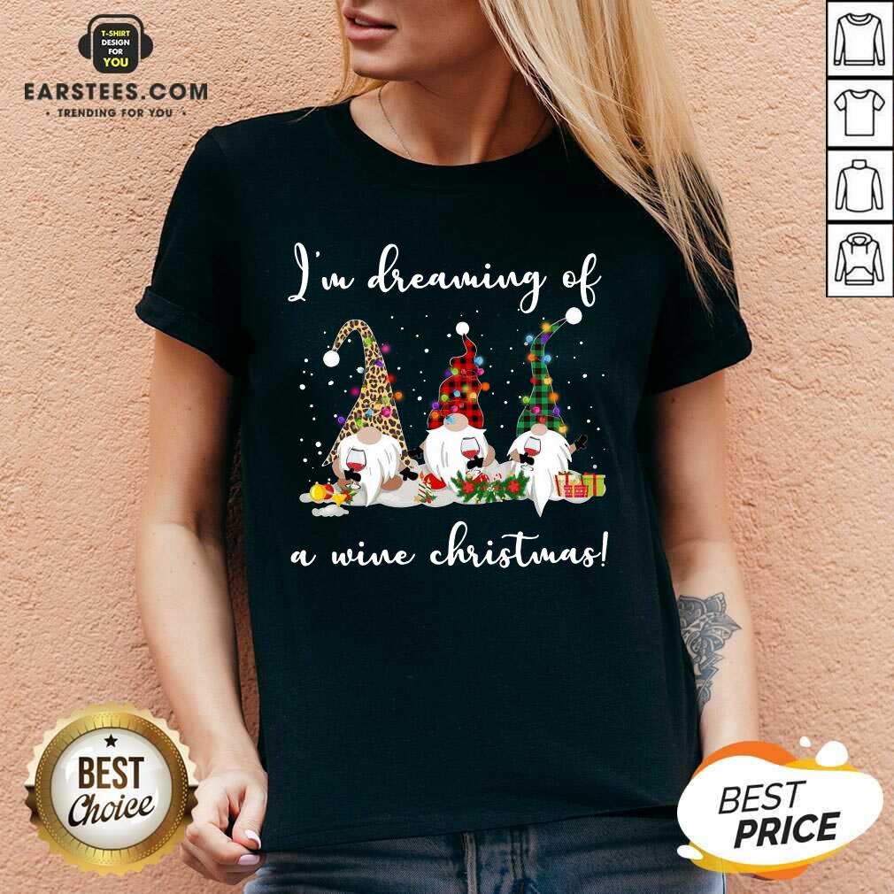 Official Gnomes Drink Wine Im Dreaming Of A Wine Christmas Shirt