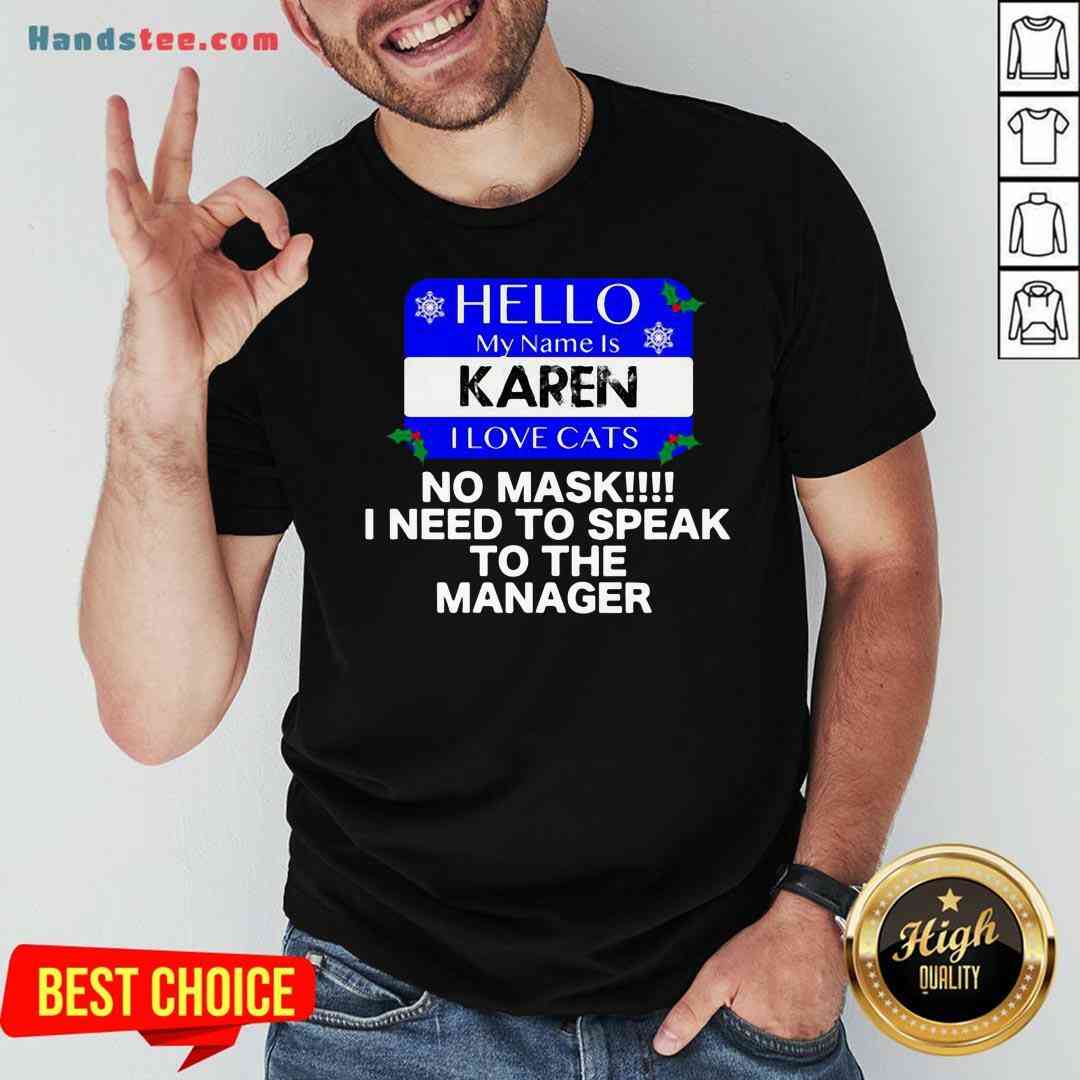 Official Hello My Name Is Karen I Love Cats Meme Xmas Shirt