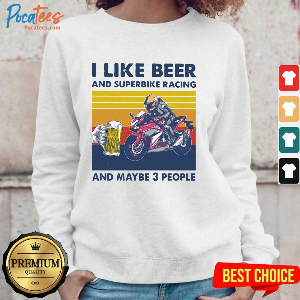 Official I Like Beer And Superbike Racing And Maybe 3 People Vintage Shirt
