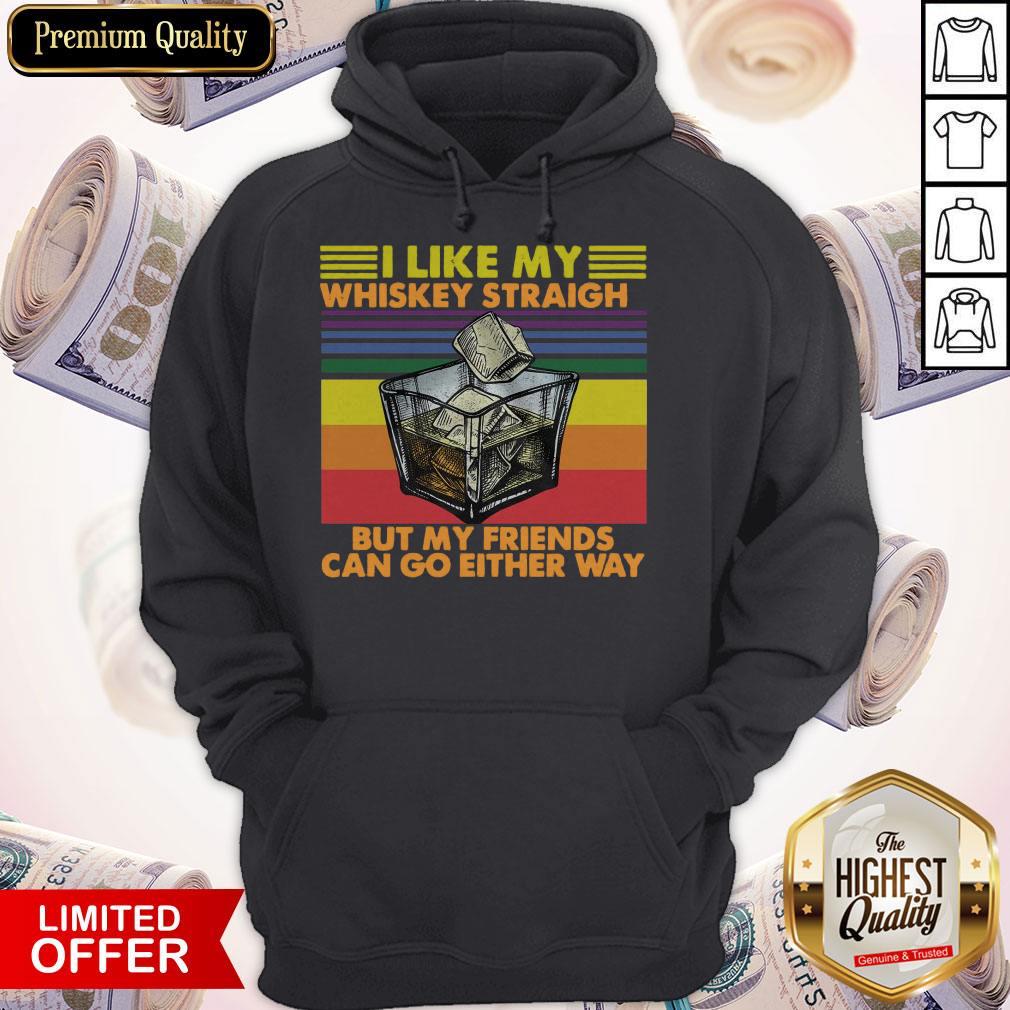 official-i-like-my-whiskey-straight-but-my-friends-can-go-either-way-vintage-retro-hoodie.jpg