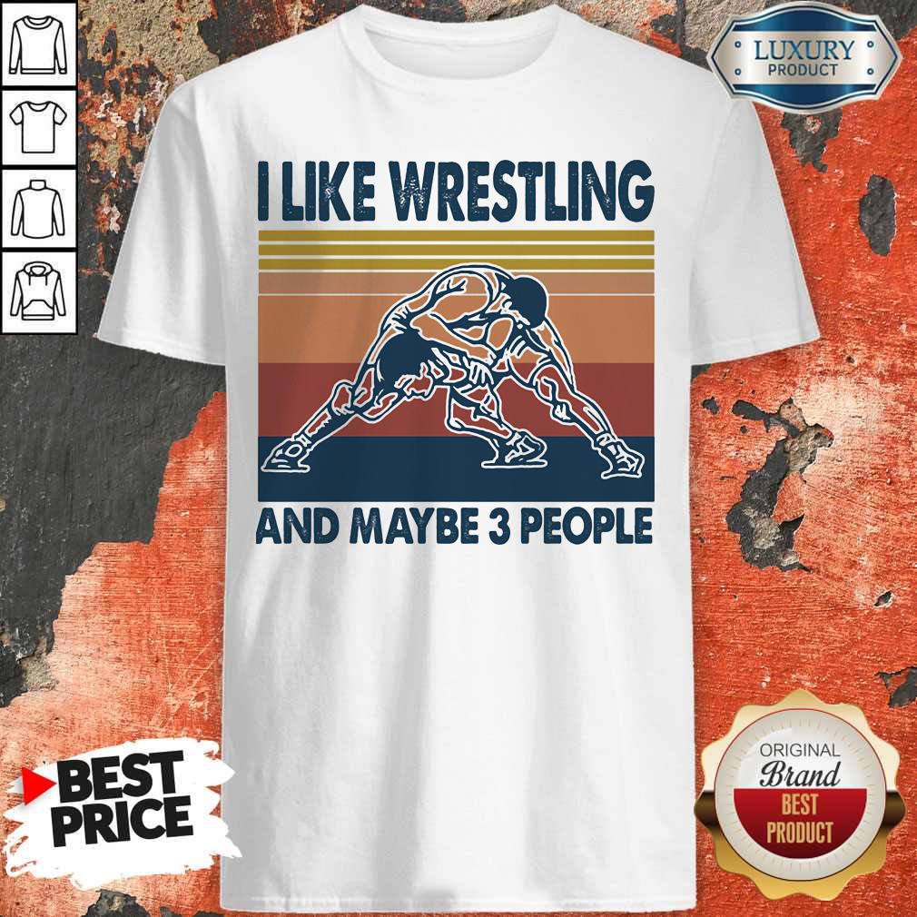 Official I Like Wrestling And Maybe 3 People Vintage Retro Shirt