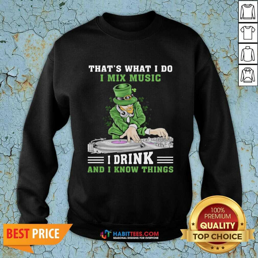Official I Mix Music I Drink And I Know Things 4 Shirt