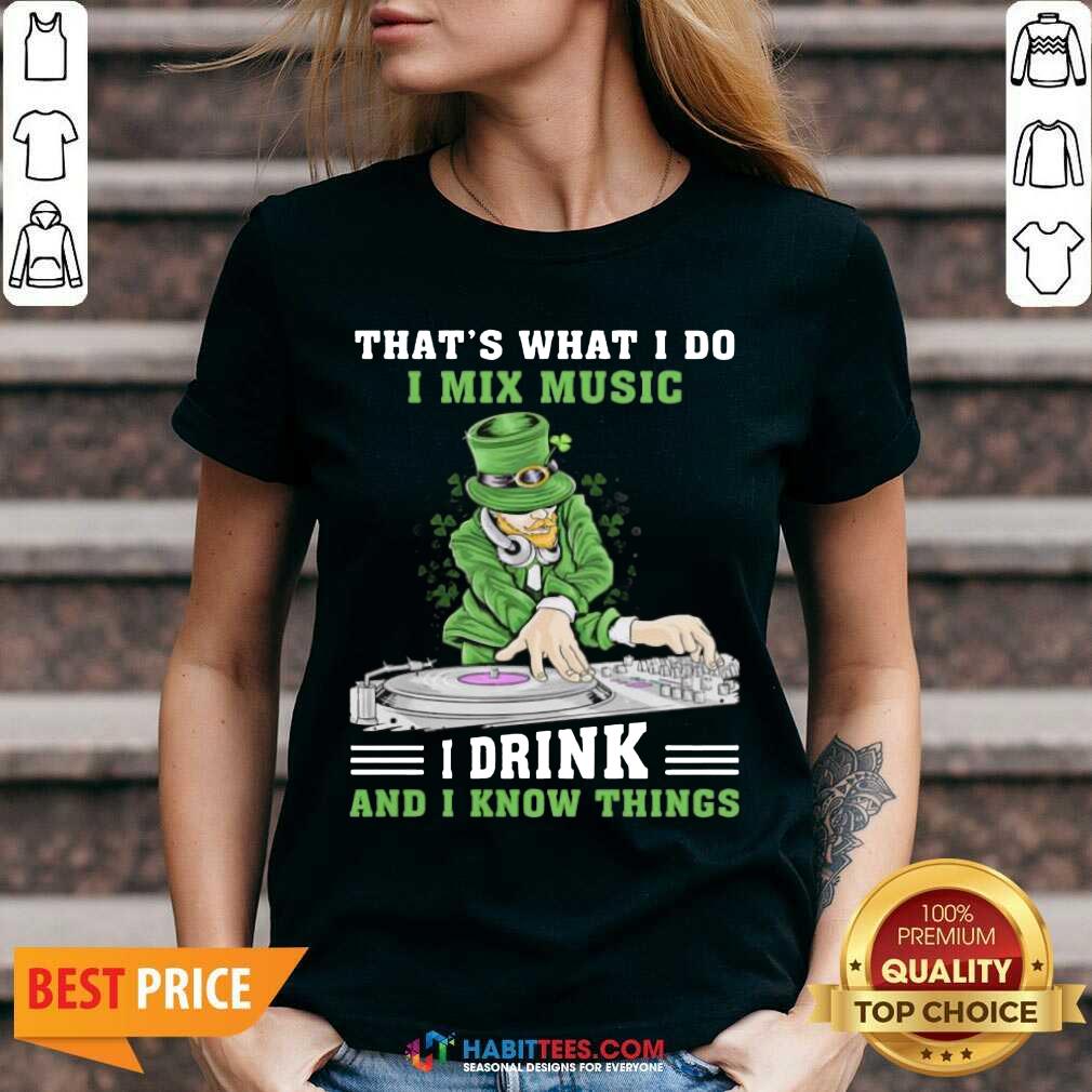 Official I Mix Music I Drink And I Know Things 4 Shirt