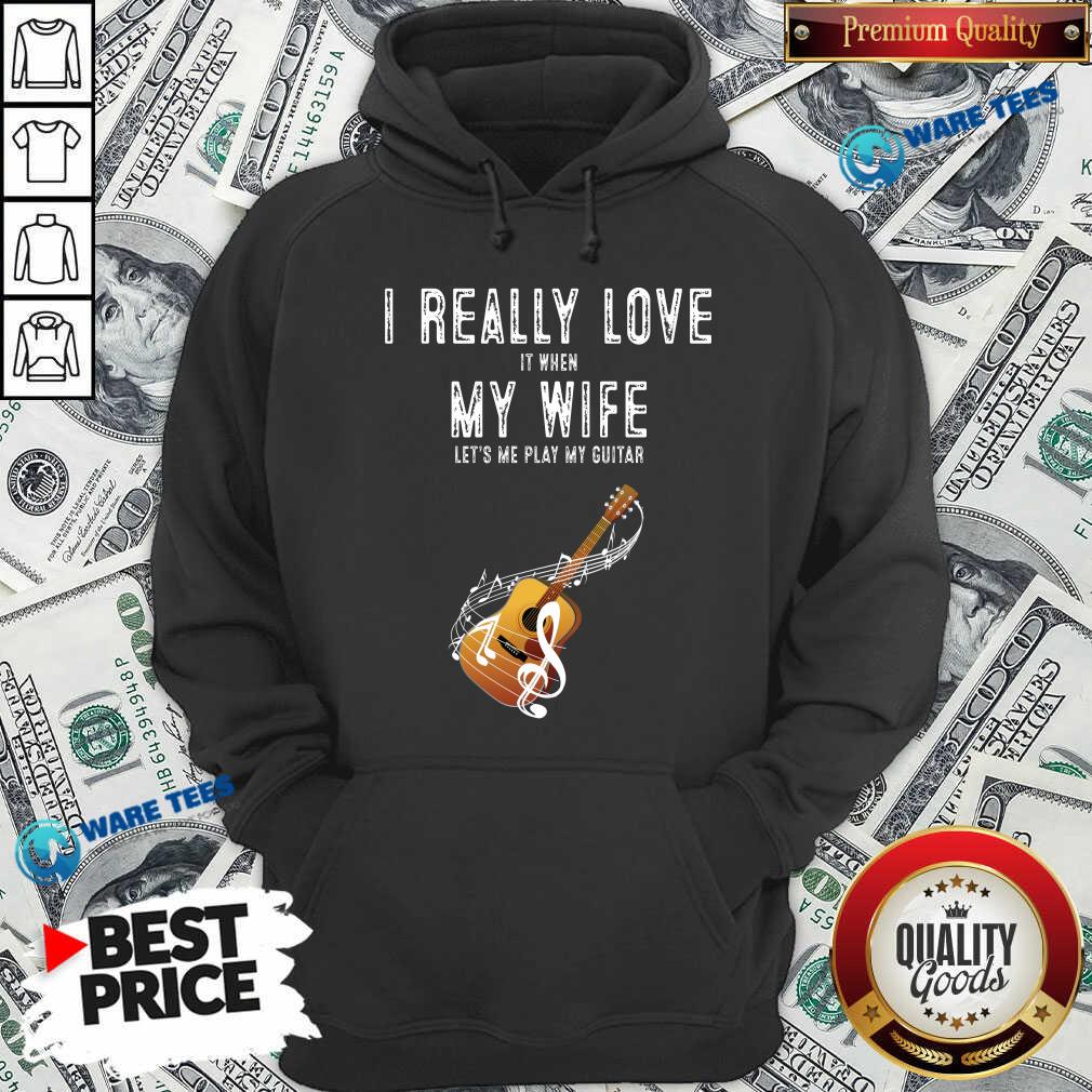 Official I Really Love It When My Wife Lets Me Play Guitar Shirt
