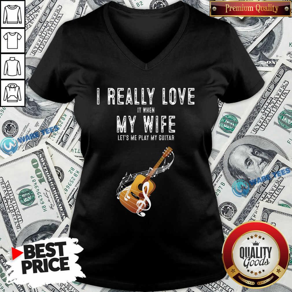 Official I Really Love It When My Wife Lets Me Play Guitar Shirt