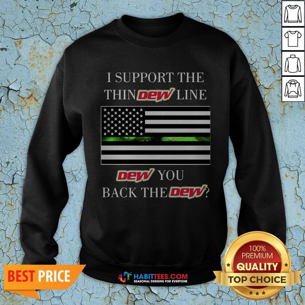 Official I Support The Thin Dew Line Dew You Back The Dew Shirt
