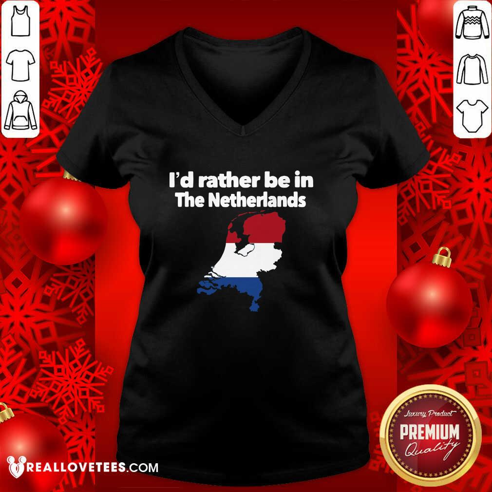 Official I’d Rather Be In The Netherlands Shirt