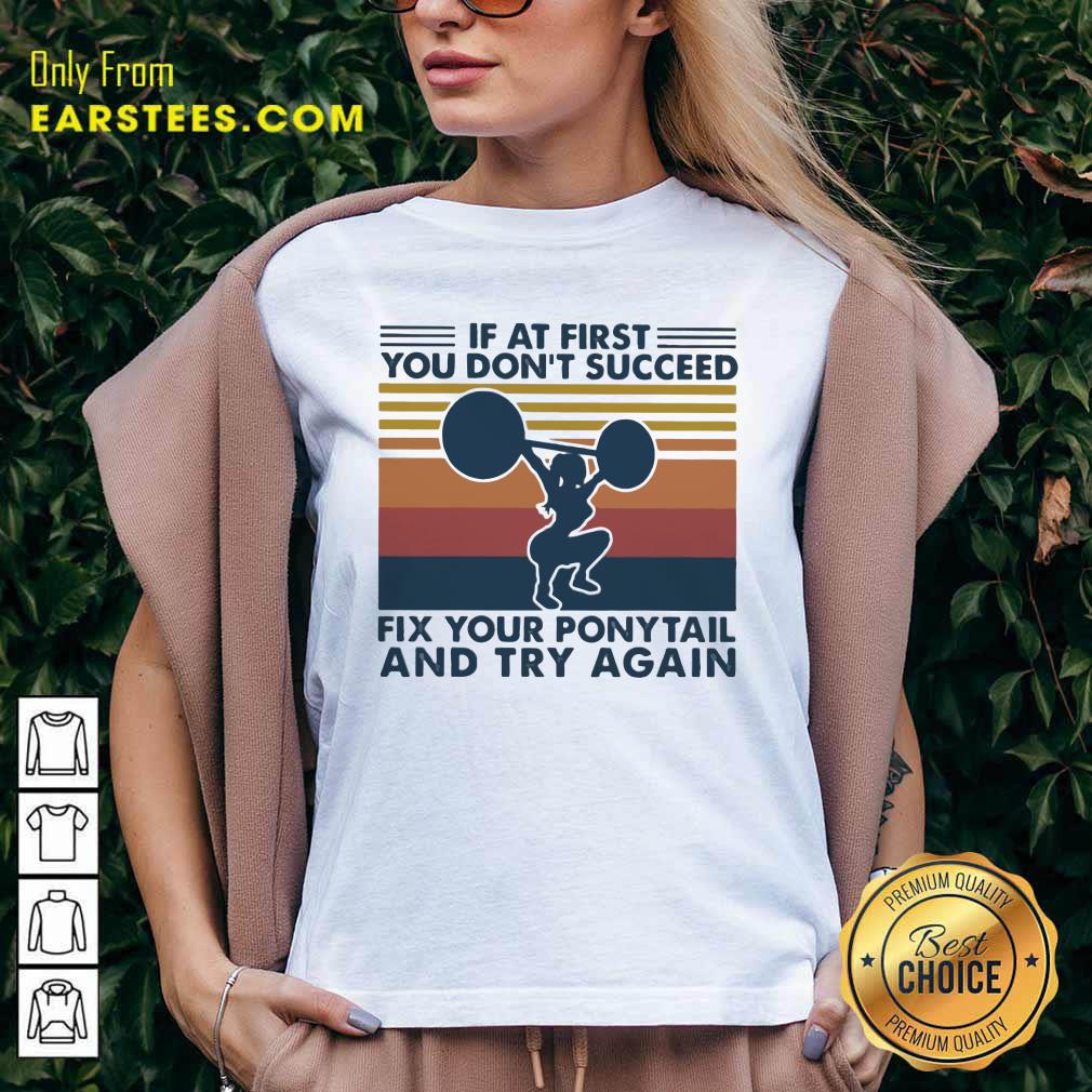 official-if-at-first-you-dont-succeed-fix-your-pony-tail-and-try-again-vintage-v-neck.jpg