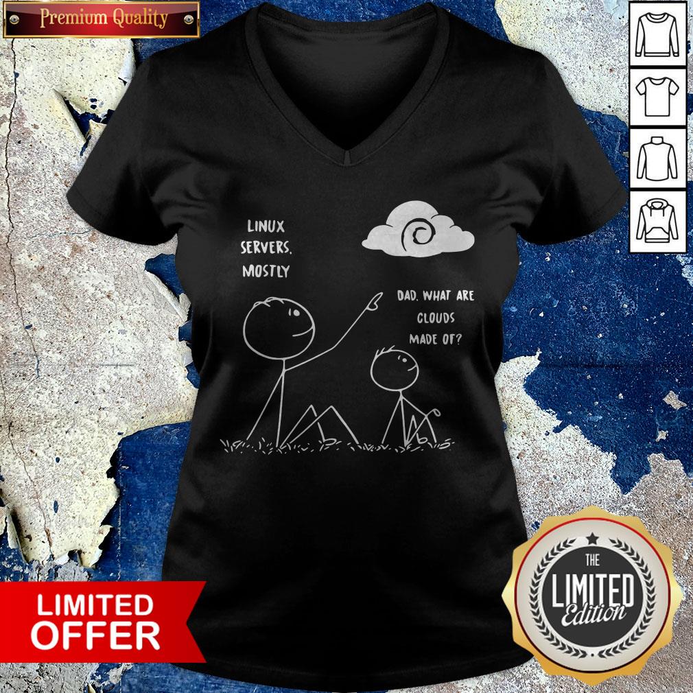 Official Linux Servers Mostly Dad What Are Clouds Made Of Shirt