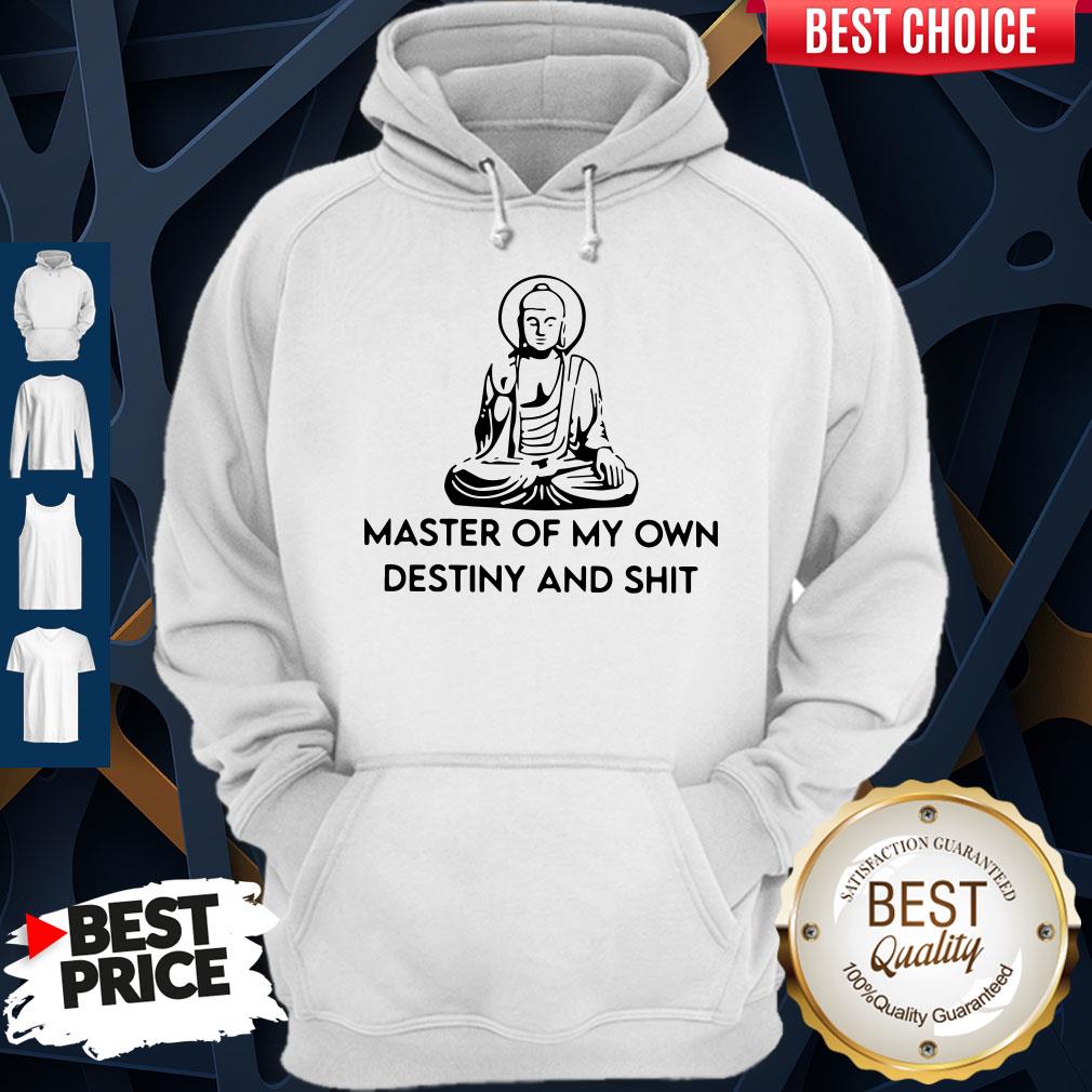 Official Master Of My Own Destiny And Shit Shirt