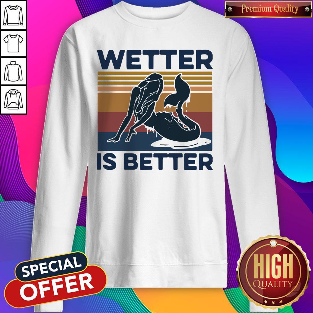 Official Mermaid Wetter Is Better Vintage Shirt