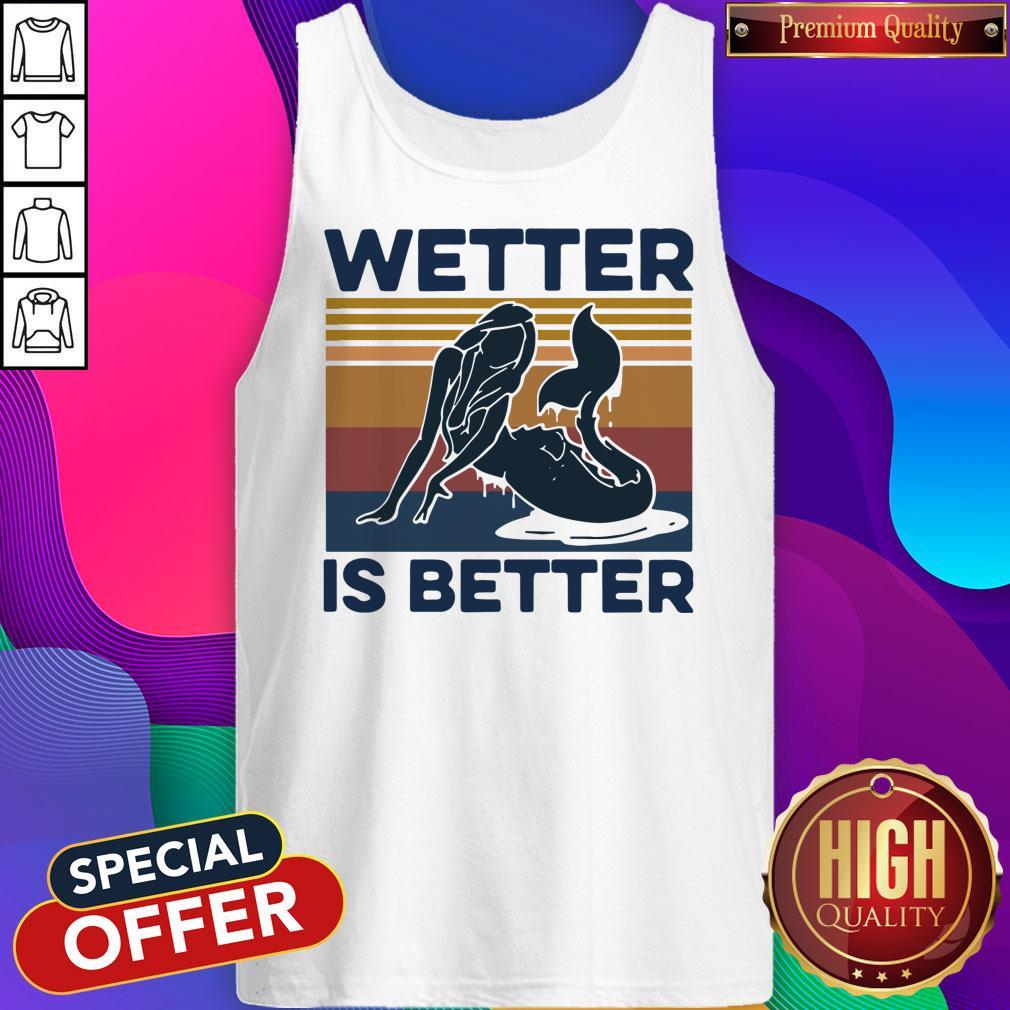 Official Mermaid Wetter Is Better Vintage Shirt