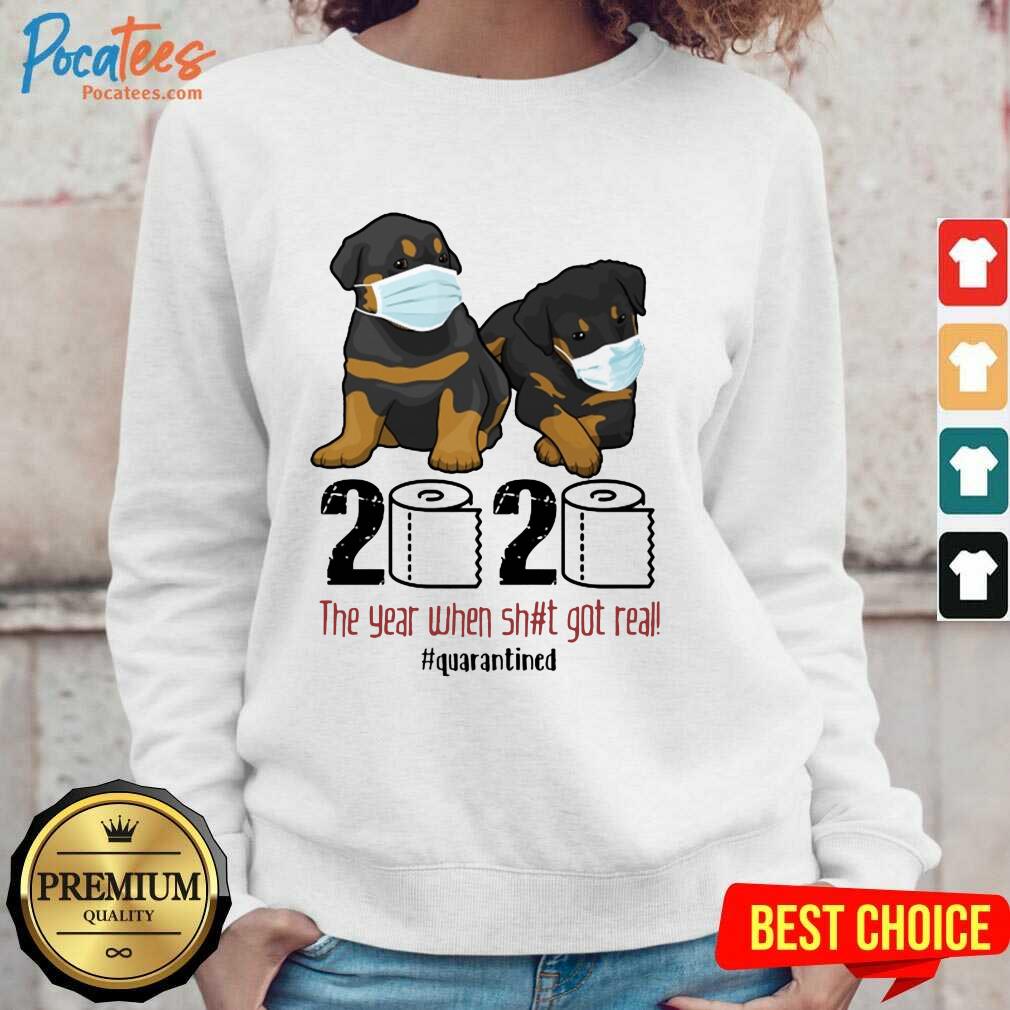 official-rottweiler-toilet-paper-2020-the-year-when-shit-got-real-quarantined-sweatshirt.jpg