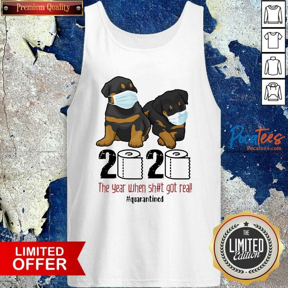 official-rottweiler-toilet-paper-2020-the-year-when-shit-got-real-quarantined-tank-top.jpg