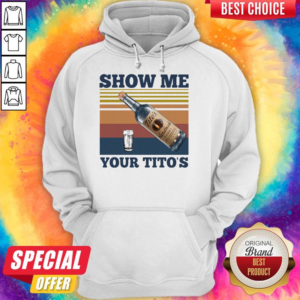 Official Show Me Your Tito’s Vintage Shirt