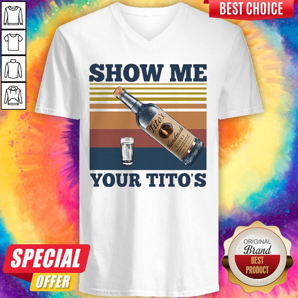 Official Show Me Your Tito’s Vintage Shirt