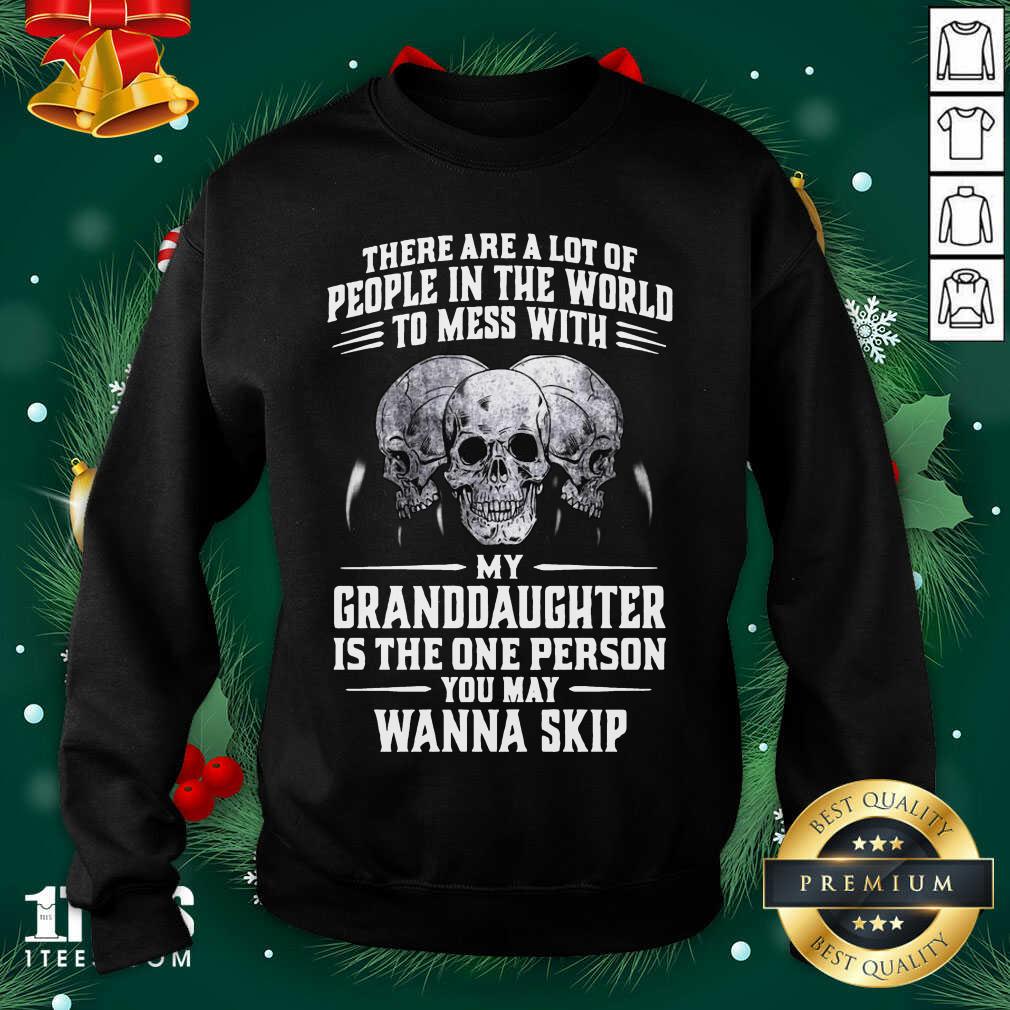 official-skulls-there-are-a-lot-of-people-in-the-world-to-mess-with-msweatshirt.jpg