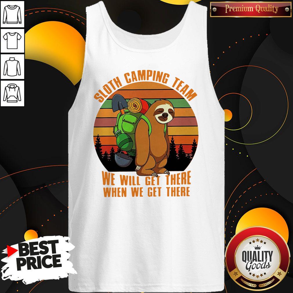 Official Sloth Camping Team We Will Get There When We Get There Vintage Shirt